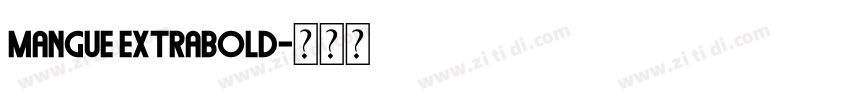 Mangue ExtraBold字体转换